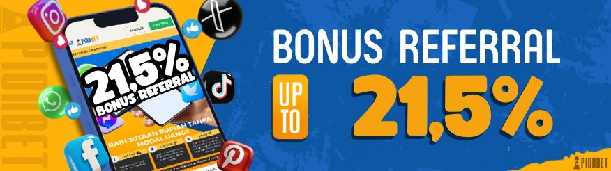 Referral PionBet: Bonus Referral Bandar Slot Terbesar